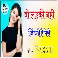 Wo ladki Nahi Jindagi Hai Meri Hindi Song Dj Himanshu Shukla 2